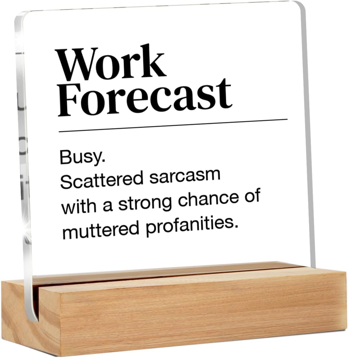 Funny Office Desk Sign – Humor Work Forecast Clear Acrylic Decorative Sign for Cubicle (4 x 4 Inches)